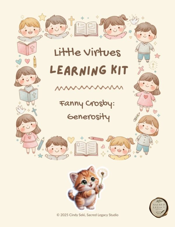 Generosity Kit Little Virtues Learning Kit: Fanny Crosby, Generosity - Cindy Seki